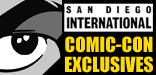 San Diego International Comic-Con Exclusives!