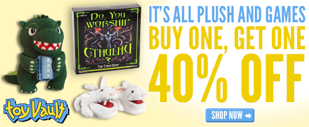 It's All Plush and Games! Buy One, Get One 40% Off!                                          